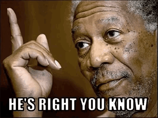 hes-right-you-know-morgan-freeman.pnghis image